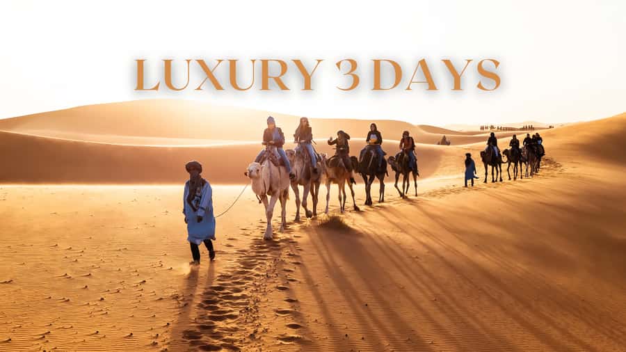From Marrakech: 3 Days Desert Tour To Merzouga Luxury Camp - Why this route works in only three days