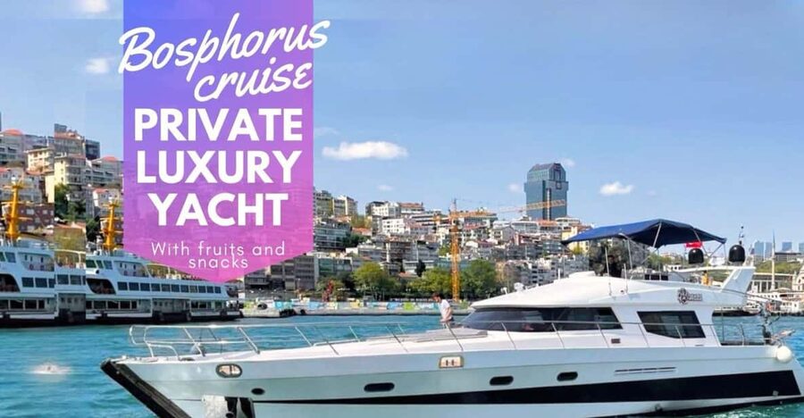 Istanbul: Private Bosphorus Cruise on Luxury Yacht - Dolmabahçe Palace and Ciragan Palace from the water